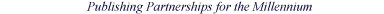 Publishing Partnerships for the Millennium